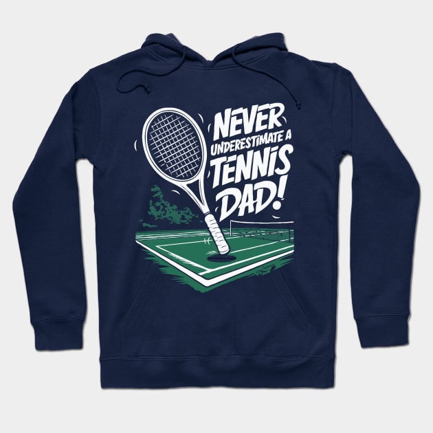 Never Underestimate A Tennis Dad. Funny Hoodie by Chrislkf